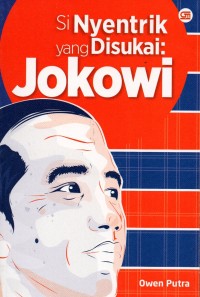 Si Nyentrik Yang Disukai Jokowi