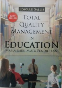 Total Quality Management in Education= Manajemen Mutu Pendidikan