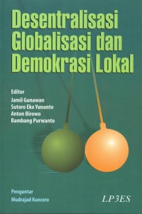 Desentralisasi Globalisasi dan Demokrasi Lokal