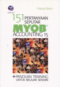 Image of 151 Pertanyaan Seputar MYOB Accounting 15; +Panduan Training untuk Belajar Sendiri