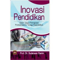Image of Inovasi Pendidikan : Dalam Upaya Peningkatan Profesionalisme Tenaga Kependidikan