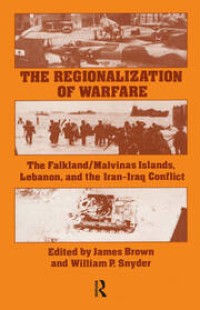 Image of The Regionalization Of Warfare: The Falkland/Malvinas Island, Lebanon, And The Iran-Iraq Conflict