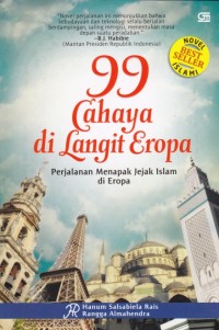 Image of 99 Cahaya di Langit Eropa; Perjalanan menapak jejak Islam di Eropa
