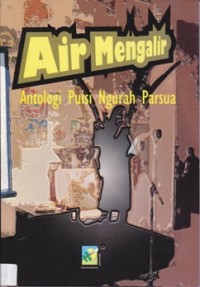 Image of Air Mengalir: Antologi Puisi Ngurah Parsua