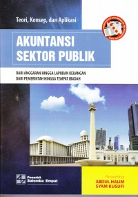 Image of Akuntansi Sektor Publik; Teori, Konsep, dan Aplikasi Dari Anggaran Hingga Laporan Keuangan, Dari Pemerintah Hingga Tempat Ibadah