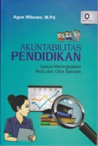 Image of Akuntabilitas Pendidikan: Upaya Meningkatkan Mutu dan Citra Sekolah