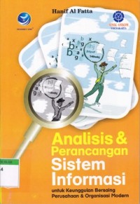 Image of Analisis & Perancangan Sistem Informasi Untuk Keunggulan Bersaingan Perusahaan & Organisasi Modern