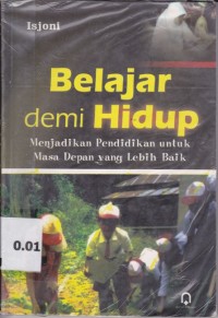 Image of Belajar Demi Hidup; Menjadikan pendidikan untuk Masa Depan yang lebih baik