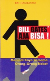 Image of Bill Gates Aja Bisa! Belajar dari Orang-Orang Sukses