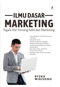 Image of Ilmu Dasar Marketing Segala Hal Tentang Sales Dan Marketing