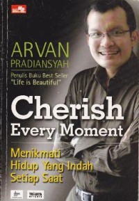 Image of Cherish Every Moment: Menikmati Hidup Yang Indah Setiap Saat