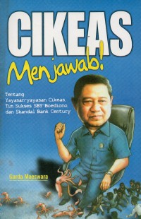 Image of Cikeas Menjawab: Tentang Yayasan-Yayasan Cikeas, Tim Sukses SBY-Boediono, dan Skandal Bank Century