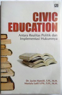 Image of Civic Education Antara Realitas Politik dan Implementasi Hukumnya