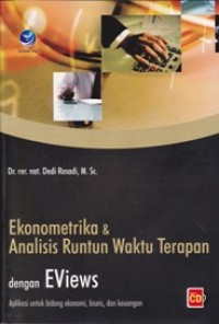 Image of Ekonometrika dan Analisis Runtun Waktu Terapan dengan EViews: Aplikasi untuk bidang ekonomi, bisnis, dan keuangan