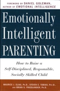 Image of Emotionally Intelligent Parenting: How to Raise a Self-Disclipined, Responsible, Socially Skilled Child