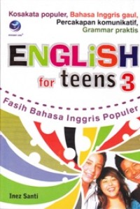 Image of ENGLISH FOR TEENS 3; Fasih Bahasa Inggris Populer
