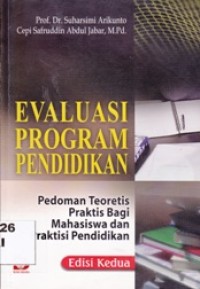 Image of Evaluasi Program Pendidikan: Pedoman teoritis praktis bagi mahasiswa dan praktisi pendidikan