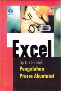 Image of Tips & Tricks Series Excel: MOcrosoft Excel Tip Trik Andal Pengolahan Proses Akuntansi