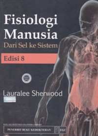 Image of Fisiologi Manusia : Dari Sel Ke Sistem