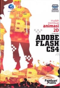 Image of Panduan Praktis Mudah Membuat Animasi 2D Menggunakan Adobe Flash CS4