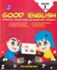 Good English: A Practical English Book For Elementary Students (kelas 1 SD/MI)