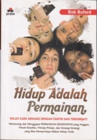 Image of Hidup Adalah Permainan: Inilah cara menang dengan cantik dan terhormat