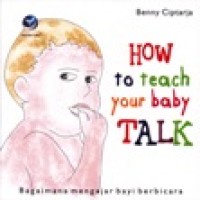 Image of HOW TO TEACH YOUR BABY TALK; bagaimana mengajarkan bayi berbicara