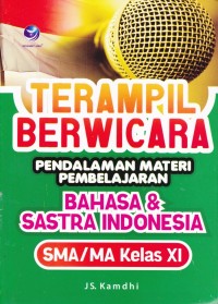Image of Terampil Berwicara: Pendalaman Materi Pembelajaran Bahasa dan Sastra Indonesia SMA/MA Kelas XI