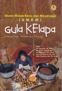 Image of Usaha Mikro Kecil dan Menengah (UMKM) Gula Kelapa: Permasalahan, Potensi, dan Teknologi