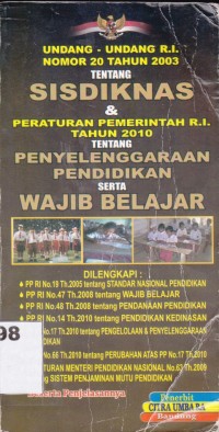 Image of Undang-Undang R.I. Nomor 20 tahun 2003 tentang SISDIKNAS dan Peraturan Pemerintah RI Nomor 47 tahun 2008 tentang Wajib Belajar