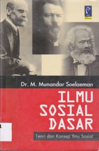 Image of ILMU SOSIAL DASAR; Teori dan Konsep Ilmu Sosial