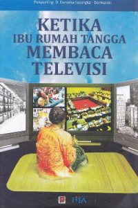 Image of Ketika Ibu Rumah Tangga Membaca Televisi