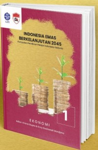 Image of Indonesia Emas Berkelanjutan 2045: Kumpulan Pemikiran Pelajar Indonesia Sedunia Seri 1 Ekonomi