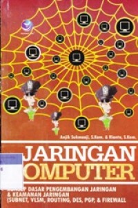 Image of Jaringan Komputer: Konsep Dasar Pengembangan Jaringan & Keamanan Jaringan (Subnet, VLSM, Routing, DES, PGP & Firewall)