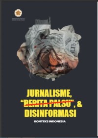 Image of Jurnalisme, Berita Palsu, dan Disinformasi Konteks Indonesia