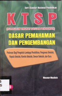 Image of KTSP (Kurikulum Tingkat Satuan Pendidikan); Dasar Pemahaman & Pengembangan