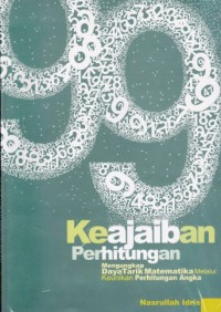 Image of 99 Keajaiban Perhitungan; Mengungkap daya tarik matematika melalui keunikan perhitungan angka