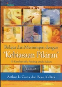 Image of Belajar dan Memimpin dengan Kebiasaan Pikiran; 16 Karakteristik Penting untuk Sukses