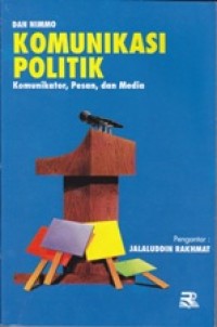 Image of Komunikasi Politik: Komunikator, Pesan dan Media