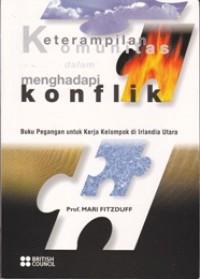 Image of Keterampilan Komunikasi dalam Menghadapi Konflik-Buku Pegangan untuk Kerja Kelompok di Irlandia Utara