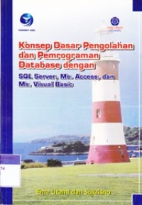 Image of Konsep Dasar dan Pemrograman Database dengan SQL Server, Ms.Access, dan Ms. Visual Basic