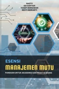 Image of Esensi Manajemen Mutu: Panduan untuk Akademisi dan Praktisi Bisnis