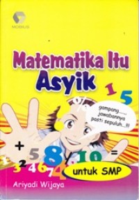 Image of Matematika itu Asyik (untuk SMP)