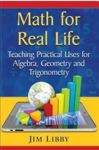 Image of Math for real life: teaching practical uses for algebra, geometry and trigonometry