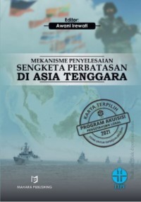 Image of Mekanisme penyelesaian sengketa perbatasan di Asia Tenggara