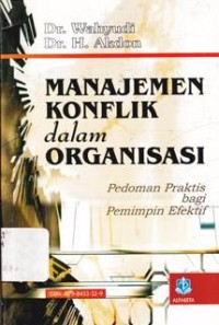 Image of Manajemen Konflik dalam Organisasi : Pedoman Praktis bagi Pemimpin Efektif