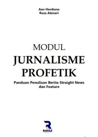 Image of Modul Jurnalisme Profetik: panduan penulisan berita straight news and feature
