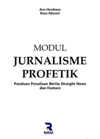 Modul Jurnalisme Profetik: panduan penulisan berita straight news and feature