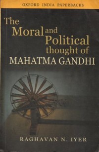 Image of The moral and political thought of Mahatma Gandhi