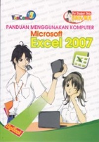 Image of PANDUAN MENGGUNAKAN KOMPUTER; MICROSOFT EXCEL 2007